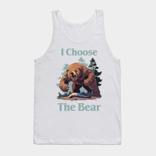 I Choose The Bear Tank Top